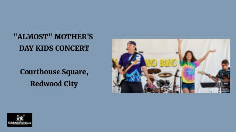 ALMOST MOTHER'S DAY KIDS CONCERT Redwood City
