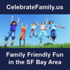 CelebrateFamily.us - Kid friendly fun in the SF Bay area