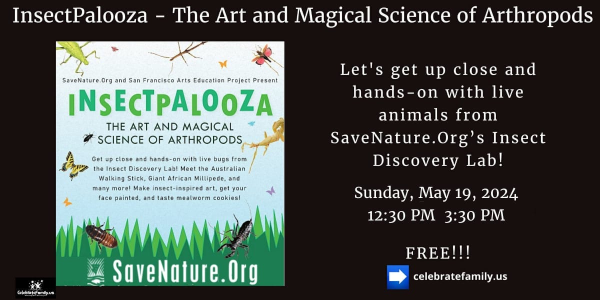 SaveNature.Org's InsectPalooza - The Art and Magical Science of Arthropods Sunday, May 19, 2024 12:30 PM 3:30 PM