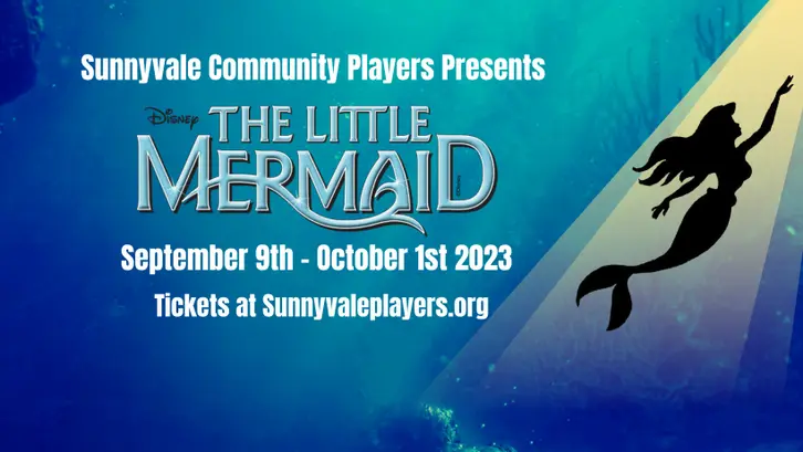 Sunnyvale Community Players Presents Disneys The Little Mermaid