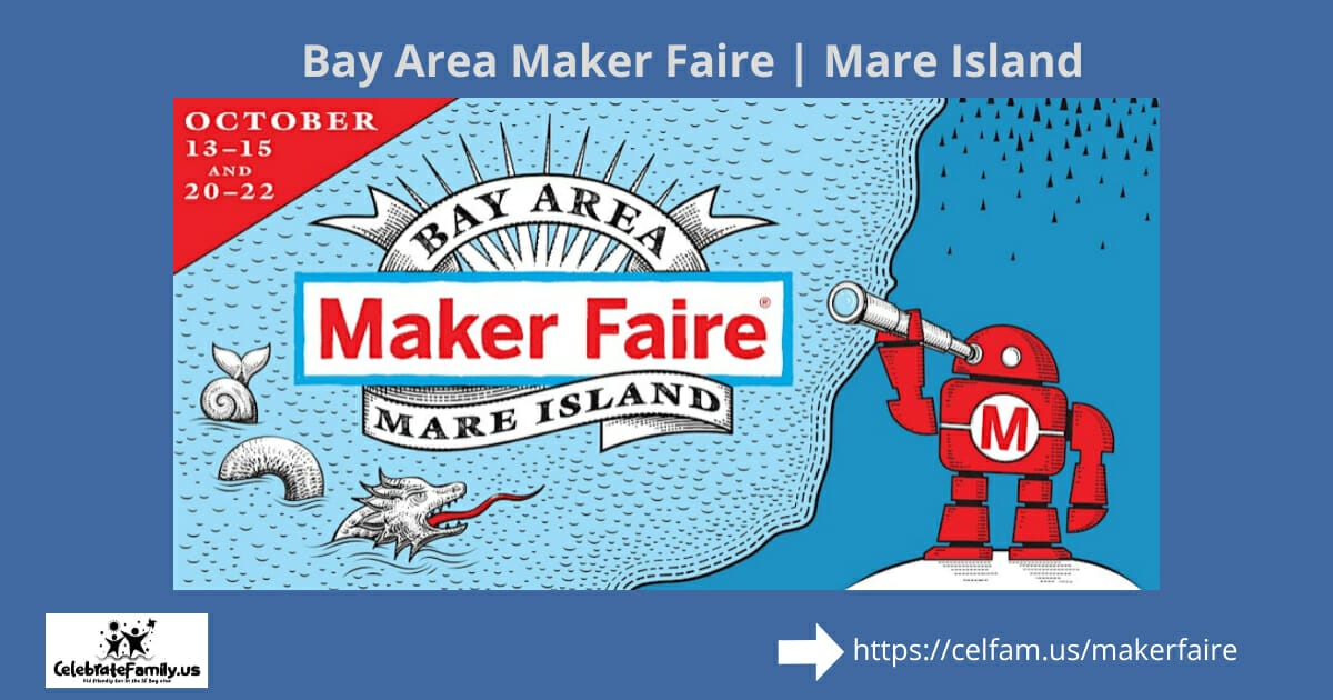 Bay Area Maker Faire 2023 Mare island, Vallejo, CA. Oct 13-22.