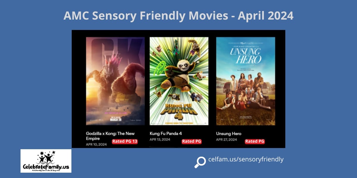 AMC Sensory Friendly Movies for April 2024. Godzilla x Kong: The New Empire APR 10, 2024; Kung Fu Panda 4 APR 13, 2024; and Unsung Hero APR 27, 2024.