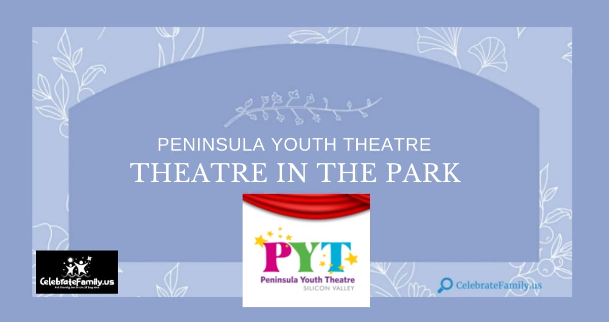Peninsula Youth Theatre - Theatre in the Park shows on CelebrateFamily.us.