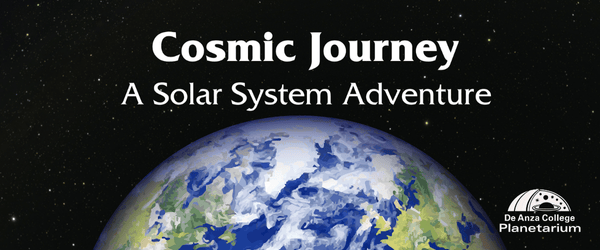 Cosmic Journey at DeAnza Planetarium